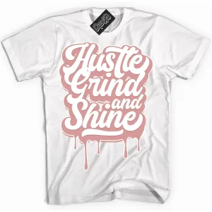 Legend Pink 1s Sneaker Shirt Hustle Grind And Shine Graphic