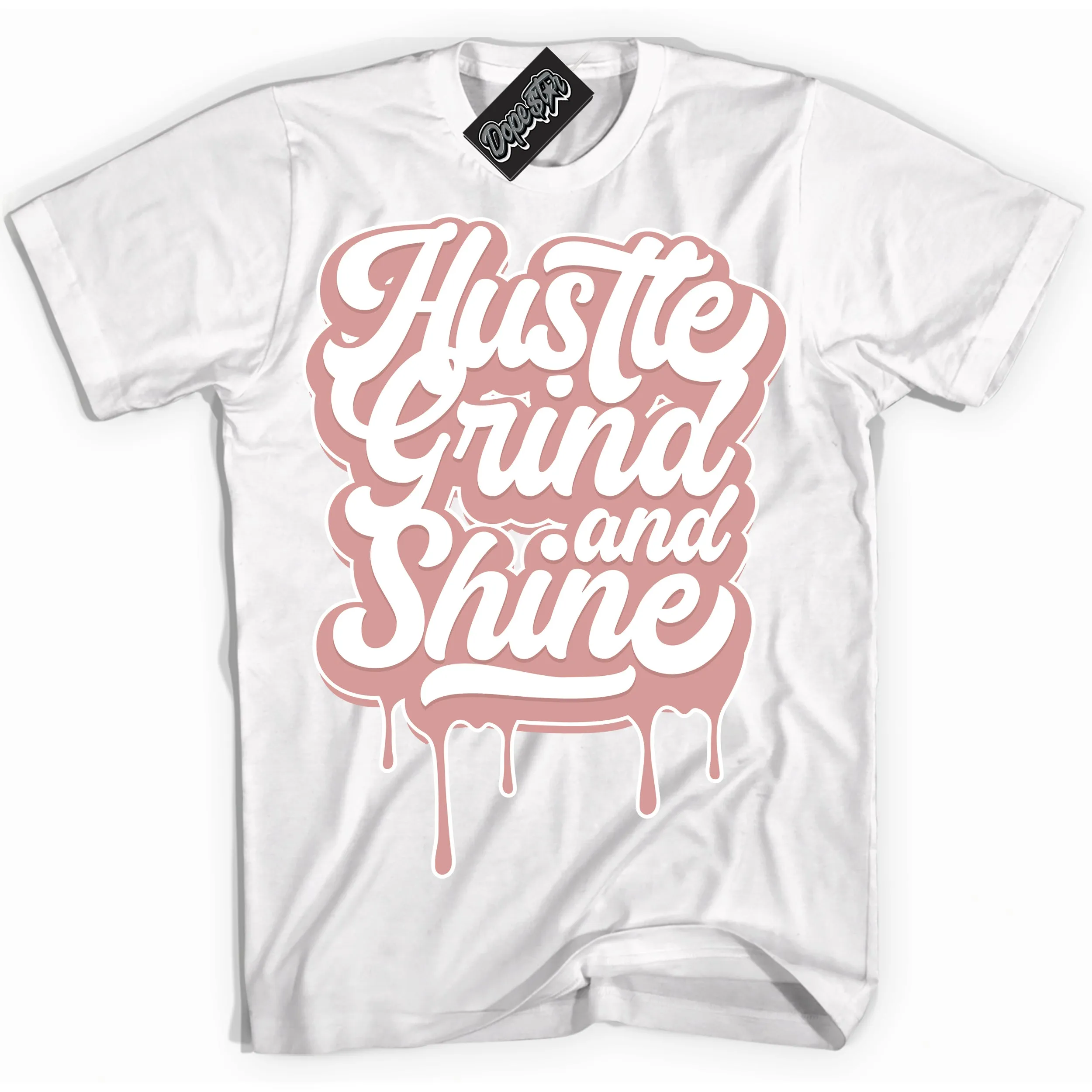 Legend Pink 1s Sneaker Shirt Hustle Grind And Shine Graphic