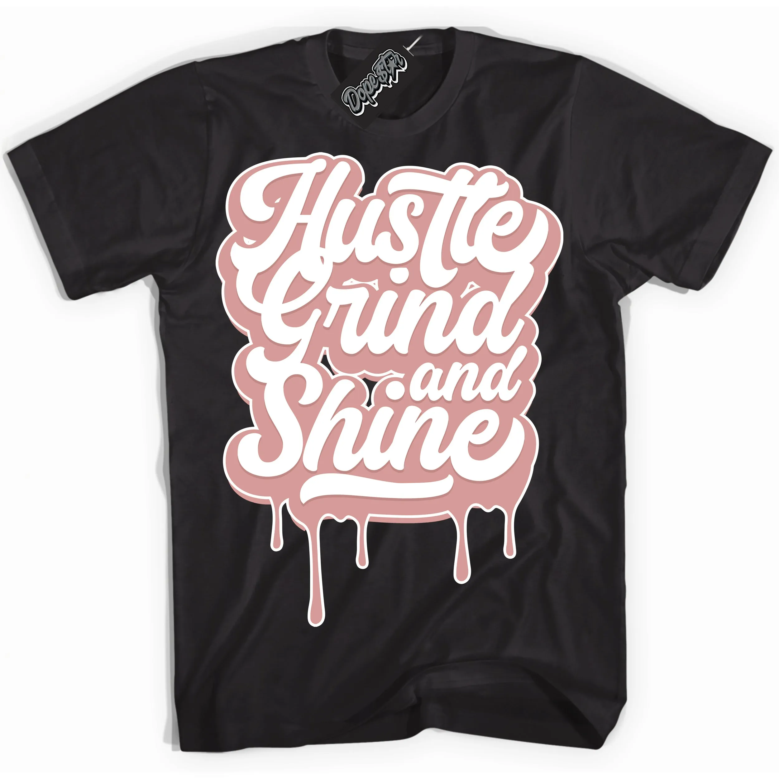 Legend Pink 1s Sneaker Shirt Hustle Grind And Shine Graphic